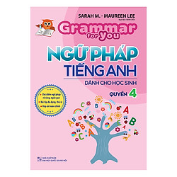 Ngữ Pháp Tiếng Anh Dành Cho Học Sinh – Grammar For You – Quyển 4