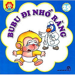 Bé Học Lễ Giáo – Bubu Tập 25: Bubu Đi Nhổ Răng (Tái Bản)