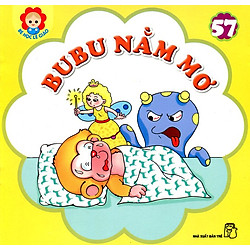 Bé Học Lễ Giáo – Bubu Tập 57: Bubu Nằm Mơ (Tái Bản)