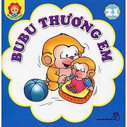 Bé Học Lễ Giáo – Bubu Tập 21: Bubu Thương Em (Tái Bản)