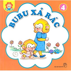 Bé Học Lễ Giáo – Bubu Tập 4: Bubu Xả Rác (Tái Bản)