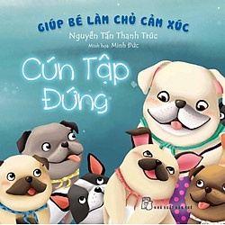 Giúp Bé Làm Chủ Cảm Xúc – Cún Tập Đứng