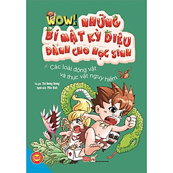 Wow! Những Bí Mật Kỳ Diệu Dành Cho Học Sinh – Các Loại Động Vật Và Thực Vật Nguy Hiểm