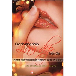 Các Phương Pháp Làm Đẹp Hiện Đại – Phẫu Thuật Và Nội Khoa Thẩm Mỹ Được Ưa Chuộng