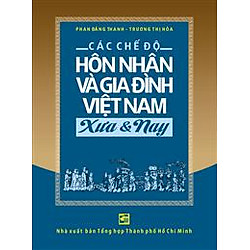 Các Chế Độ Hôn Nhân Và Gia Đình Việt Nam Xưa Và Nay