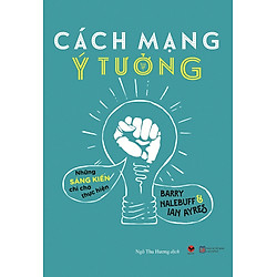 Cách Mạng Ý Tưởng – Những Sáng Kiến Chỉ Chờ Thực Hiện