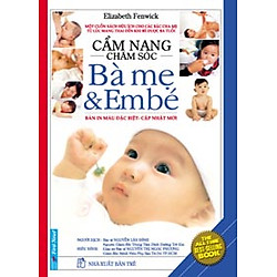 Cẩm Nang Chăm Sóc Bà Mẹ Và Em Bé (Bản In Màu)