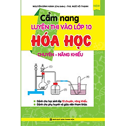 Cẩm Nang Luyện Thi Vào Lớp 10 Hóa Học Chuyên – Năng Khiếu