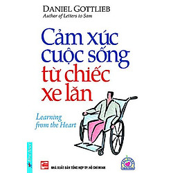 Cảm Xúc Cuộc Sống Từ Chiếc Xe Lăn (Tái Bản)