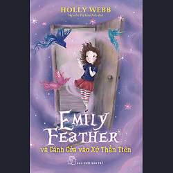 Emily Feather Và Cánh Cửa Vào Xứ Sở Thần Tiên