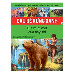 Tìm Hiểu Khoa Học Qua Tác Phẩm Văn Học Nổi Tiếng – Cậu Bé Rừng Xanh – Đi Tìm Bí Mật Của Bầy Sói