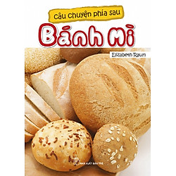 Câu Chuyện Phía Sau – Bánh Mì