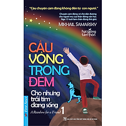 Cầu Vồng Trong Đêm 1 – Cho Những Trái Tim Đang Sống