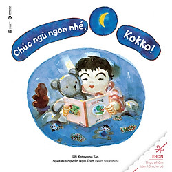Truyện Ehon – Thực Phẩm Tâm Hồn Cho Bé – Chúc Ngủ Ngon Nhé, Kokko!