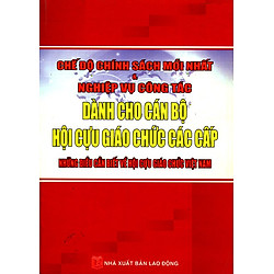 Chế Độ Chính Sách Mới Nhất Và Nghiệp Vụ Công Tác Dành Cho Cán Bộ Hội Cựu Giáo Chức