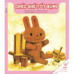 Truyện Ehon – Thực Phẩm Tâm Hồn Cho Bé – Chiếc Ghế Tốt Bụng