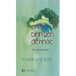Chốn Bình Yên, Để Khóc