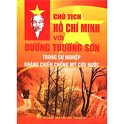 Chủ Tịch Hồ Chí Minh Với Đường Trường Sơn