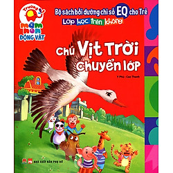 Bồi Dưỡng Chỉ Số EQ Cho Trẻ – Chú Vịt Trời Chuyển Lớp