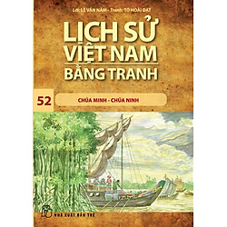 Lịch Sử Việt Nam Bằng Tranh (Tập 52) – Chúa Minh Chúa Ninh