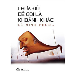 Chưa Đủ Để Gọi Là Khoảnh Khắc