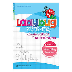Ladybug Writing Luyện Viết Chữ Nhớ Từ Vựng Chủ Đề 2 – Hoạt Động Hàng Ngày