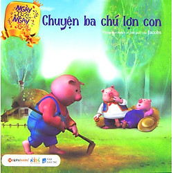 Ngày Xửa Ngày Xưa – Chuyện Ba Chú Lợn Con