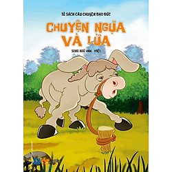 Tủ Sách Câu Chuyện Đạo Đức – Chuyện Ngựa Và Lừa (Song Ngữ Anh – Việt)