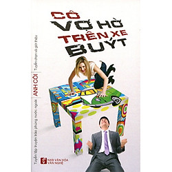 Cô Vợ Hờ Trên Xe Buýt (Tuyển Tập Truyện Trào Phúng Nước Ngoài)