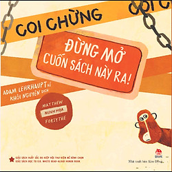 Coi Chừng Đừng Mở Cuốn Sách Này Ra!