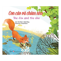 Ngụ Ngôn Thế Giới – Con Cáo Và Chùm Nho – The Fox And The Vine (Song Ngữ Anh – Việt)