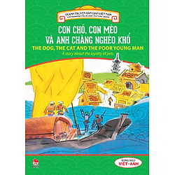 Tranh Truyện Dân Gian Việt Nam – Con Chó, Con Mèo Và Anh Chàng Nghèo Khổ (Song Ngữ Việt – Anh) (2016)