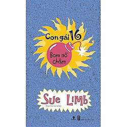 Con Gái 16 – Bom Nổ Chậm