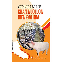 Công Nghệ Chăn Nuôi Lợn Hiện Đại Hóa