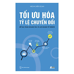 Tối Ưu Hóa Tỷ Lệ Chuyển Đổi – Để Gia Tăng Doanh Thu Và Lợi Nhuận Từ Website