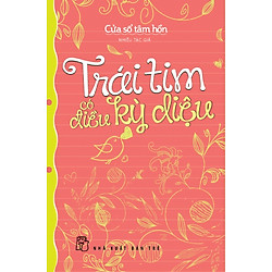 Cửa Sổ Tâm Hồn – Trái Tim Có Điều Kỳ Diệu