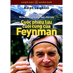 Khoa Học Khám Phá – Cuộc Phiêu Lưu Cuối Cùng Của Feynman