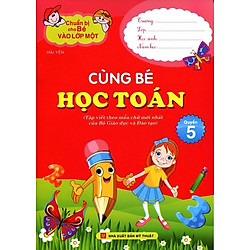 Chuẩn Bị Cho Bé Vào Lớp Một – Cùng Bé Học Toán