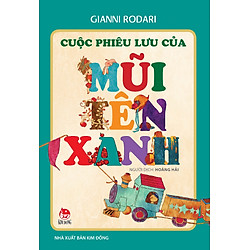 Cuộc Phiêu Lưu Của Mũi Tên Xanh (Tái Bản 2016)