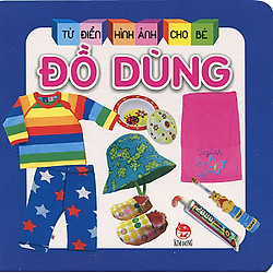 Từ Điển Hình Ảnh Cho Bé – Đồ Dùng