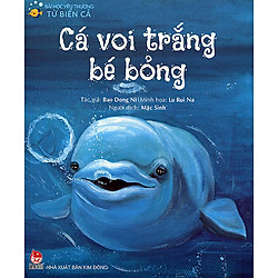 Bài Học Yêu Thương Từ Biển Cả – Cá Voi Trắng Bé Bỏng