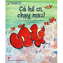 Bài Học Yêu Thương Từ Biển Cả – Cá Hề Ơi, Chạy Mau