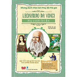 Những Danh Nhân Làm Thay Đổi Thế Giới – Leonardo da Vinci Nụ Cười Bí Ẩn