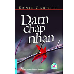 Dám Chấp Nhận (Tái Bản 2016)