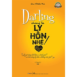 Darling Chúng Ta Ly Hôn Nhé! (T2)