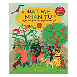 Đất Mẹ Nhân Từ – Truyện Dân Gian Vòng Quanh Thế Giới