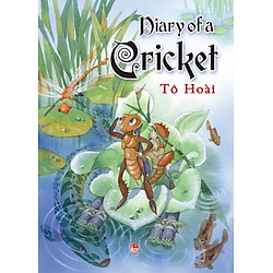 Dế Mèn Phiêu Lưu Ký – Diary of a Cricket (Bản Tiếng Anh – Tạ Huy Long Minh Họa)