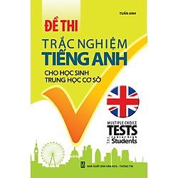 Đề Thi Trắc Nghiệm Tiếng Anh Cho Học Sinh THCS