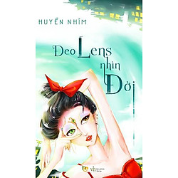 Đeo Lens Nhìn Đời