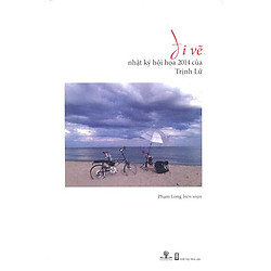 Đi Vẽ – Nhật Ký Hội Họa 2014 Của Trịnh Lữ